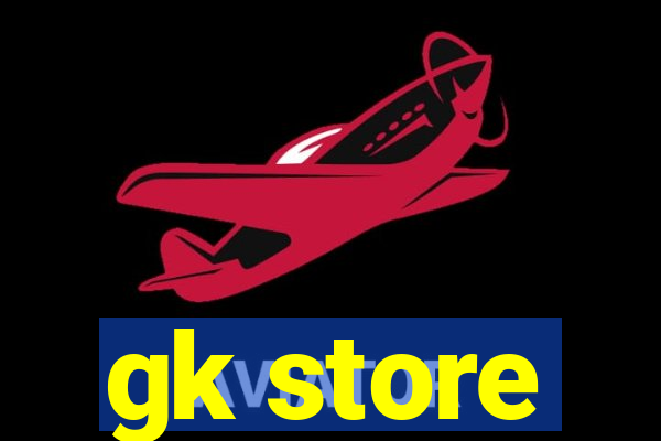 gk store